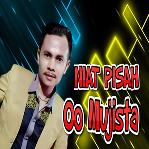 Oo Mujista - Niat Pisah
