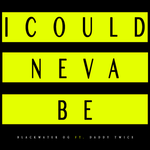 I Could Neva Be