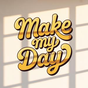 Make My Day
