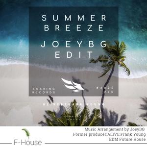 ALIVE-Summer Breeze（JoeyBG / ALIVE / Frank Young remix）