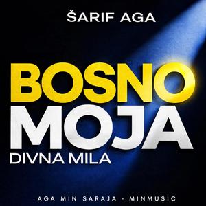 BOSNO MOJA, DIVNA MILA