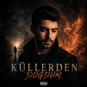 Küllerden Doğdum.