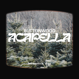 Buttonwood Farm (A Cappella)