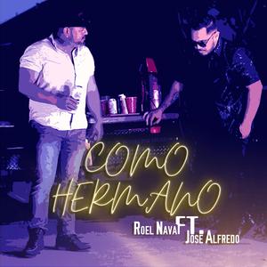 COMO HERMANO (ROEL NAVA/JOSE ALFREDO)