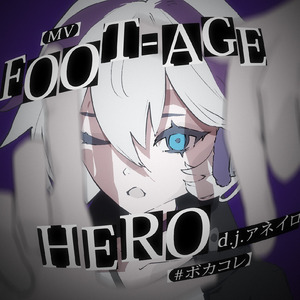 MV FOOT-AGE HERO／d.j.ァネイロ #ボカコレ (feat. Ci flower)