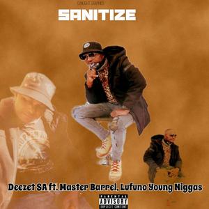 Sanitize (feat. Master Barrel & Lufuno & Young Niggas)