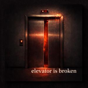 elevator is broken