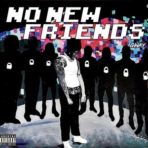 NO NEW FRIENDS