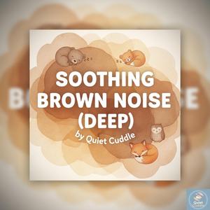 Soothing Brown Noise (Deep)