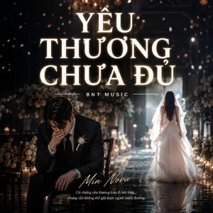 YÊU THƯƠNG CHƯA ĐỦ