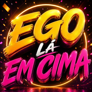 E G O LÁ EM CIMA