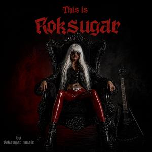 I'm Roksugar