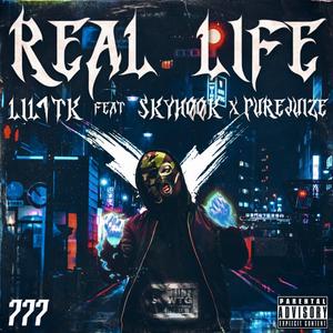 Real Life (feat. SkyHook & PureJuize)