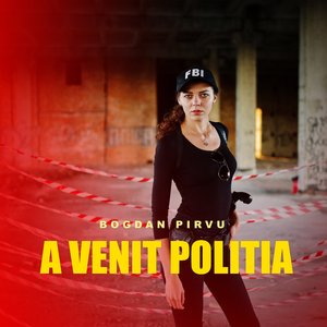A venit politia