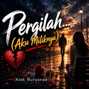 Pergilah... (Aku Miliknya)