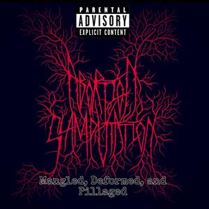 Mangled, Deformed, and Pillaged