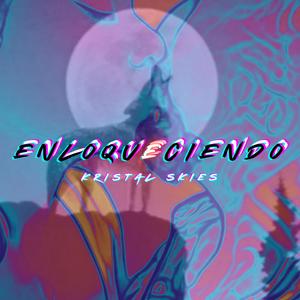 ENLOQUECIENDO