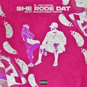 She Rode Dat (feat. Downtown Tootie) (DishYaBoy Mix)