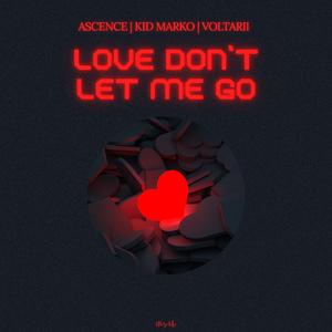 Love Don’t Let Me Go