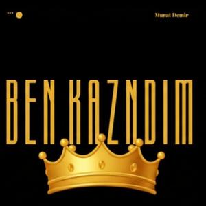 Ben kazandım