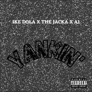 Yankin' (feat. The Jacka, A-One & A1 Allndadoe)
