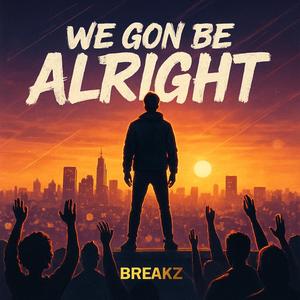 We Gon' Be Alright