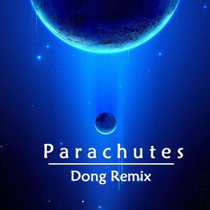 Parachutes(Dong Remix)