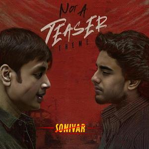 Sonivar Not A Teaser Theme