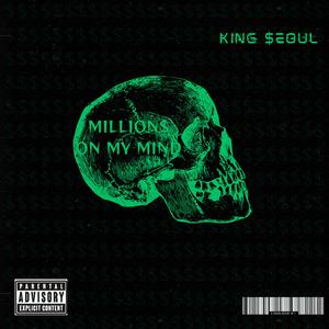 MILLION$ ON MY MIND