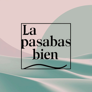La pasabas bien