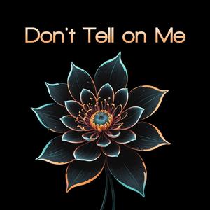 Don't Tell on Me - Instrumental