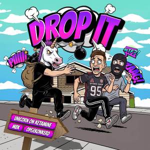 DROP IT