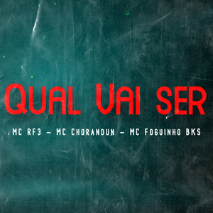 Qual Vai ser