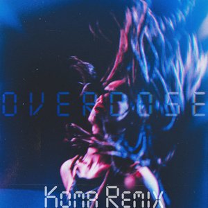 Overdose (Koma Remix)