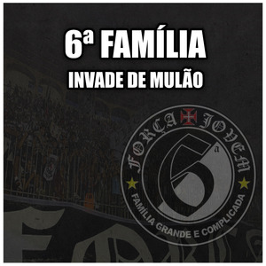 6ª Família Invade de Mulão