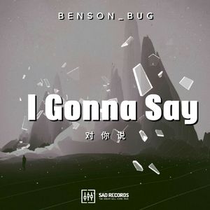 I Gonna Say