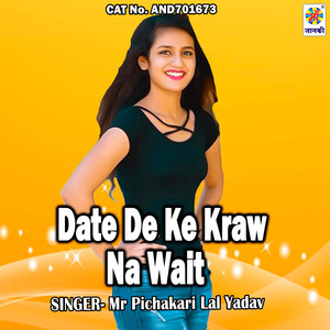 Date De Ke Kraw Na Wait