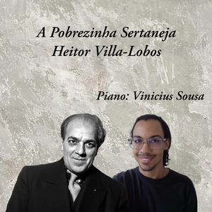 A Pobrezinha Sertaneja (Heitor Villa-Lobos)