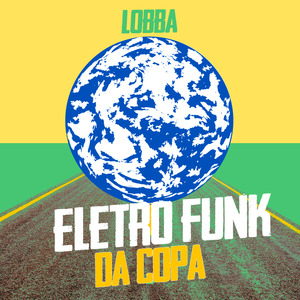 Eletro Funk da Copa (Extended)