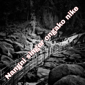 Nangni singer ongako nike