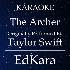 The Archer (Originally Performed by Taylor Swift) [Karaoke No Guide Melody Version]