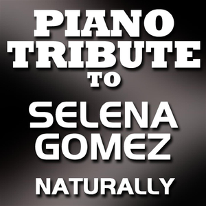 Naturally (Made Famous By Selena Gomez & The Scene)