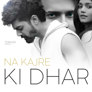 Na Kajre Ki Dhar (Melodic Rap Version)