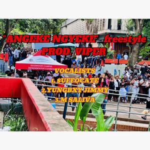 "ANGEKE NGYEKE" (FREESTYLE) (feat. M saliva & Yungbxy jimmy)