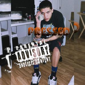 Pressed (feat. Danielwsp)