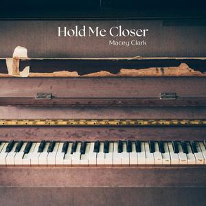 Hold Me Closer