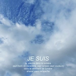 Je suis le spectre dans la lumière sept traits de caractère, sept lampes sept couleurs dans le vêtement de lumière ahavat olam be'orecha