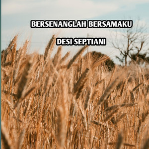 bersenanglah bersamaku