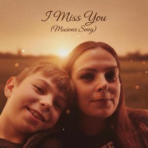 I Miss You (Masons Song) (feat. Susie Akers)