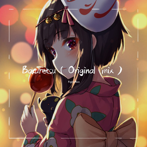 Bakuretsu(Original mix)